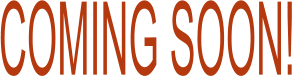 COMING SOON!