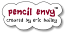 pencil envy created by eric bailey TM
