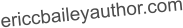 ericcbaileyauthor.com
